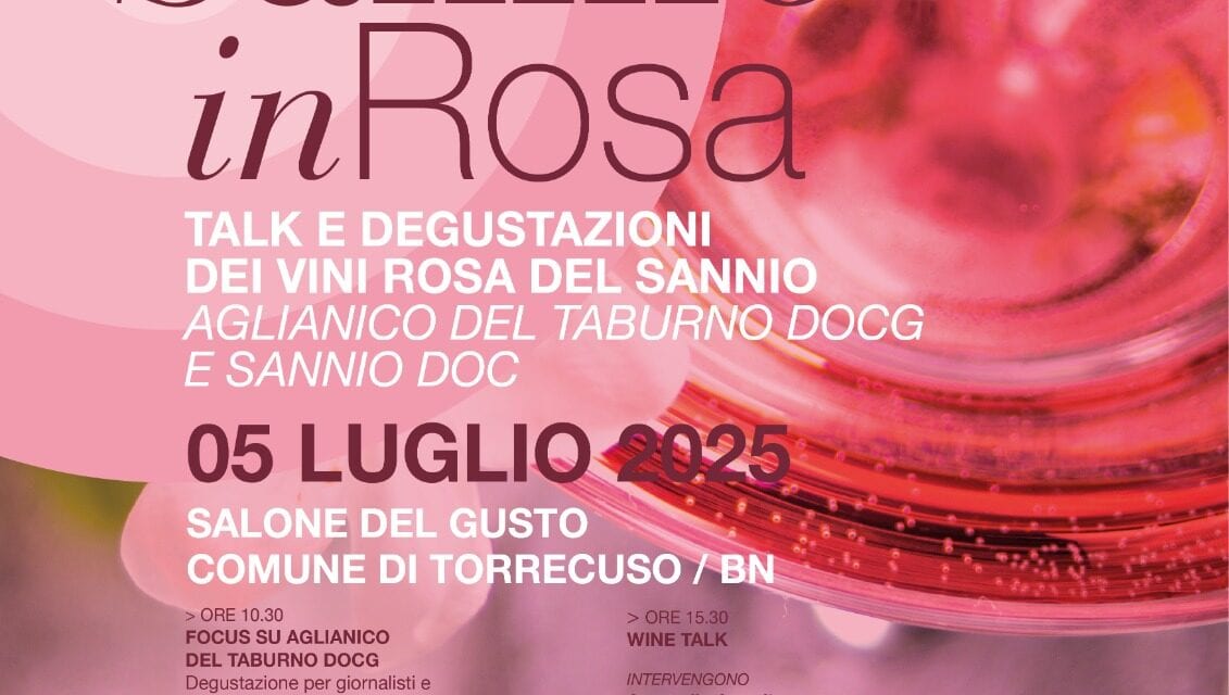Sannio in rosa, sabato 5 luglio al Salone del gusto di Torrecuso torna il fascino dei rosati