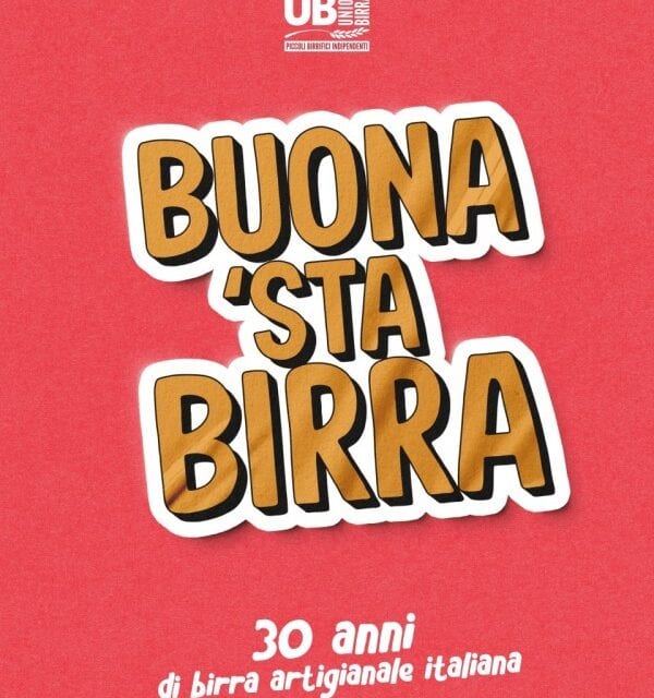 Unionbirrai e “Buona questa birra!”: i birrifici artigianali dopo gli stregoni puntano sull’unità della comunicazione