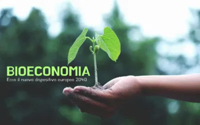 Europa e Bioeconomia produttiva . Approvate le strategie da attuare entro il 2040.
