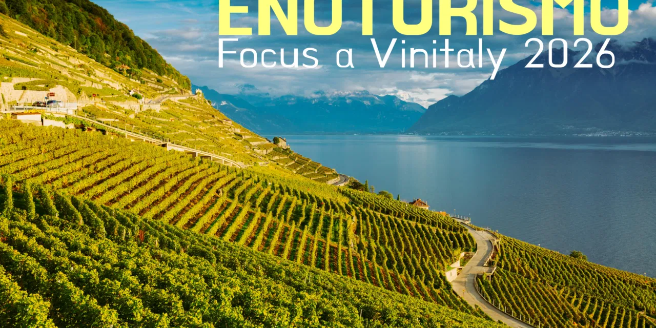 A Vinitaly 2026 l’Enoturismo sempre più al centro del programma